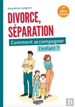 Bertrand.pt - Divorce, Séparation : Comment Accompagner L'Enfant ? (2e Édition)