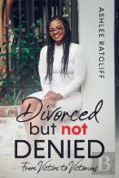 Divorced But Not Denied
