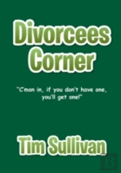 Divorcees Corner: 'C'Mon In, If You Don'T Have One, You'Ll Get One!