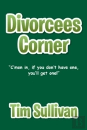 Divorcees Corner: 'C'Mon In, If You Don'T Have One, You'Ll Get One!
