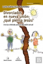 Divorciados En Nueva Unión: ¿Qué Piensa Jesús?