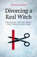 Divorcing A Real Witch - For Pagans And The People That Used To Love Them