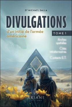 Bertrand.pt - Divulgations D'Un Initié De L'Armée Américaine Tome 1 - Arches Spatiales - Cités Intraterrestres - Contacts E.T.