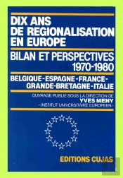 Dix Ans De Régionalisation En Europe ; Bilans Et Perspectives 1970-1980
