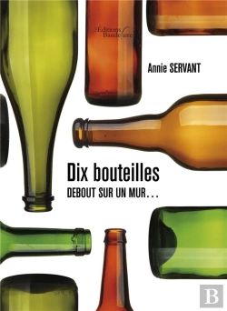 Bertrand.pt - Dix Bouteilles Debout Sur Un Mur...
