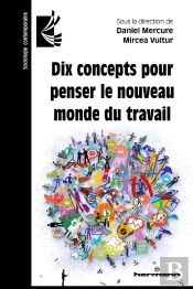 Dix Concepts Pour Penser Le Nouveau Monde Du Travail