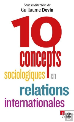 Bertrand.pt - Dix Concepts Sociologiques En Relations Internationales
