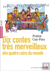 Dix Contes Très Merveilleux : Des Quatre Coins Du Monde