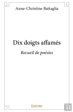 Bertrand.pt - Dix Doigts Affamés : Recueil De Poésies