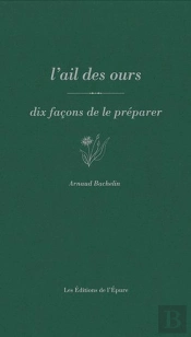 Dix Façons De Le Préparer : L' Ail Des Ours
