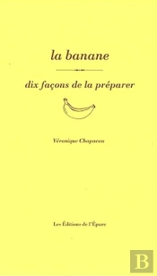 Dix Façons De Le Préparer : La Banane