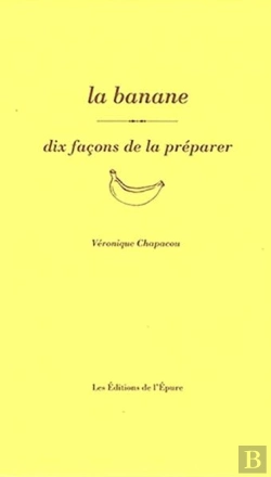 Bertrand.pt - Dix Façons De Le Préparer : La Banane