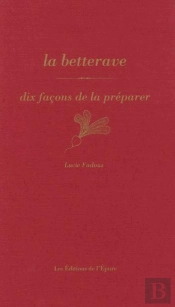 Dix Façons De Le Préparer : La Betterave