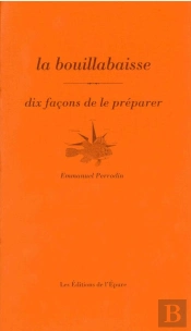 Dix Façons De Le Préparer : La Bouillabaisse