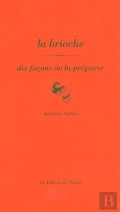 Dix Façons De Le Préparer : La Brioche