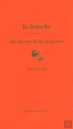 Bertrand.pt - Dix Façons De Le Préparer : La Brioche
