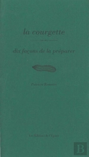 Dix Façons De Le Préparer : La Courgette