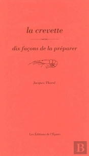 Dix Façons De Le Préparer : La Crevette
