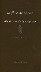 Dix Façons De Le Préparer : La Fève De Cacao