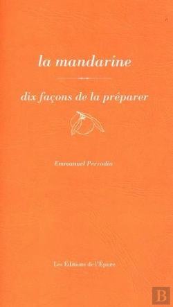 Bertrand.pt - Dix Façons De Le Préparer : La Mandarine