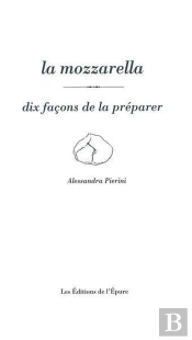 Dix Façons De Le Préparer : La Mozzarella