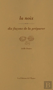 Dix Façons De Le Préparer : La Noix