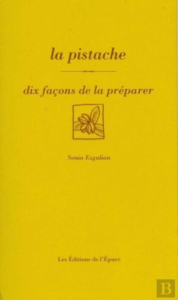 Bertrand.pt - Dix Façons De Le Préparer : La Pistache