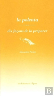 Dix Façons De Le Préparer : La Polenta