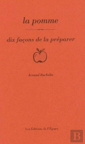 Dix Façons De Le Préparer : La Pomme, Dix Façons De La Préparer