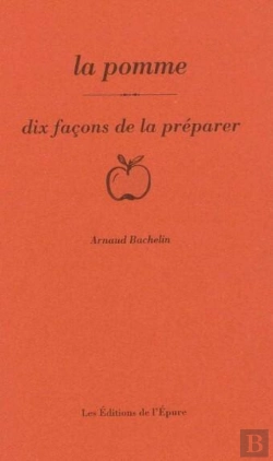 Bertrand.pt - Dix Façons De Le Préparer : La Pomme, Dix Façons De La Préparer