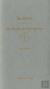 Dix Façons De Le Préparer : La Terre, Dix Façons De L'Interpréter