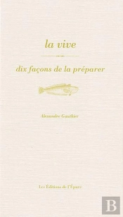 Dix Façons De Le Préparer : La Vive, Dix Façons De La Préparer