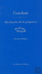Dix Façons De Le Préparer : L'Anchois