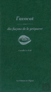 Dix Façons De Le Préparer : L'Avocat