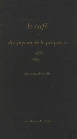 Bertrand.pt - Dix Façons De Le Préparer : Le Café