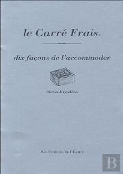 Dix Façons De Le Préparer : Le Carré Frais