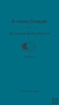 Bertrand.pt - Dix Façons De Le Préparer : Le Caviar Français