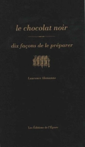 Dix Façons De Le Préparer : Le Chocolat Noir