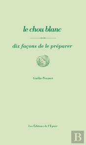 Dix Façons De Le Préparer : Le Chou Blanc