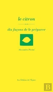 Dix Façons De Le Préparer : Le Citron