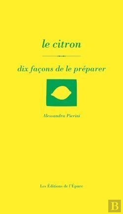 Bertrand.pt - Dix Façons De Le Préparer : Le Citron