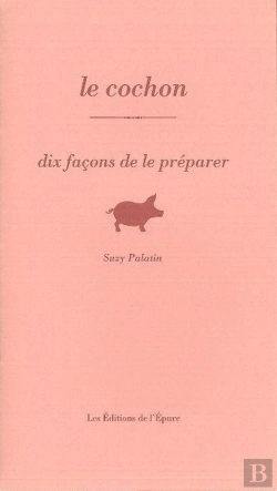Bertrand.pt - Dix Façons De Le Préparer : Le Cochon