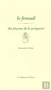 Dix Façons De Le Préparer : Le Fenouil