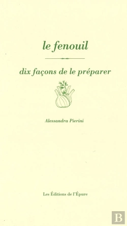 Bertrand.pt - Dix Façons De Le Préparer : Le Fenouil