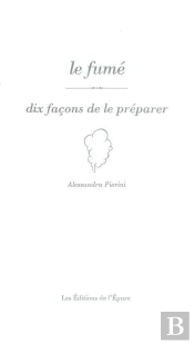 Dix Façons De Le Préparer : Le Fumé