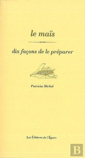 Dix Façons De Le Préparer : Le Maïs