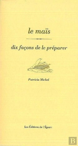 Bertrand.pt - Dix Façons De Le Préparer : Le Maïs