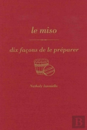 Dix Façons De Le Préparer : Le Miso