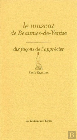 Bertrand.pt - Dix Façons De Le Préparer : Le Muscat De Beaume-De-Venise