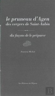 Dix Façons De Le Préparer : Le Pruneau D'Agen Des Vergers De Saint-Aubin
